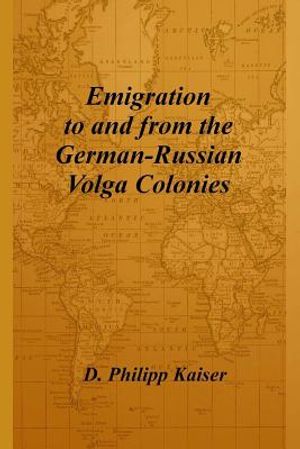 Emigration to and from the German-Russian Volga Colonies image number 0