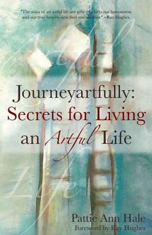 Journeyartfully: Secrets for Living an Artful Life image number 0