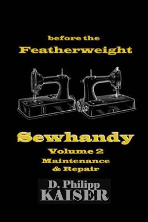 before the Featherweight Sewhandy Volume 2 Maintenance & Repair image number 0