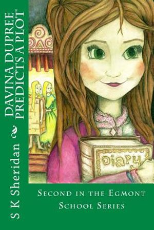 Davina Dupree Predicts a Plot: An Action Packed Boarding School Adventure image number 0