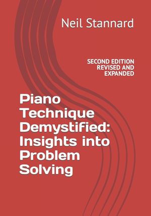 Piano Technique Demystified Second Edition Revised and Expanded: Insights into Problem Solving image number 0