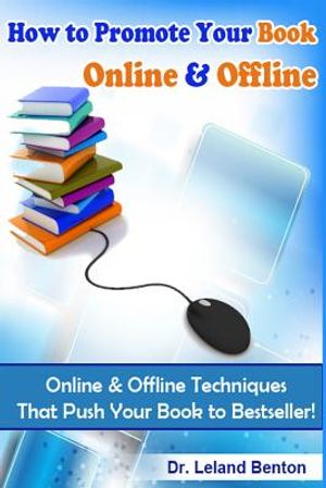 How to Promote Your Book Online & Offline Vol 1: Online & Offline Techniques That Push Your Book to Bestseller! image number 0