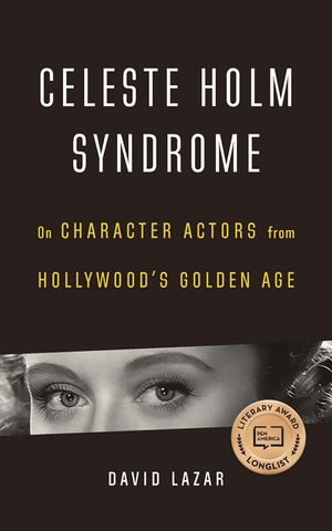 Celeste Holm Syndrome: On Character Actors from Hollywood's Golden Age image number 0