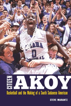 Citizen Akoy: Basketball and the Making of a South Sudanese American image number 0