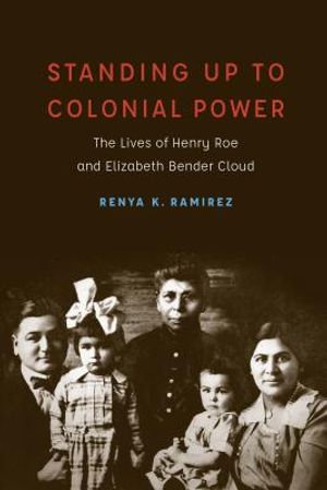 Standing Up to Colonial Power: The Lives of Henry Roe and Elizabeth Bender Cloud image number 0