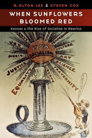When Sunflowers Bloomed Red: Kansas and the Rise of Socialism in America image number 0