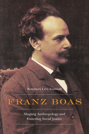 Franz Boas: Shaping Anthropology and Fostering Social Justice image number 0