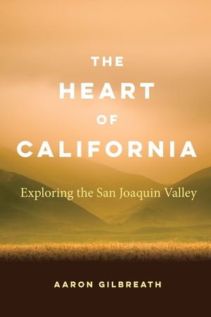 The Heart of California: Exploring the San Joaquin Valley image number 0