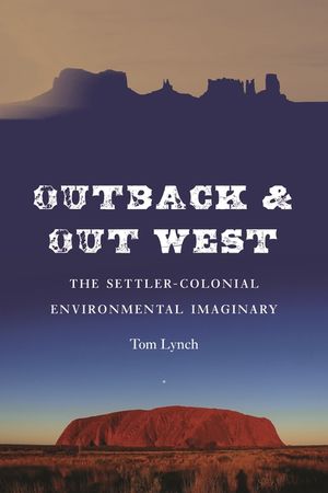 Outback and Out West: The Settler-Colonial Environmental Imaginary image number 0