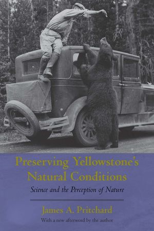 Preserving Yellowstone's Natural Conditions: Science and the Perception of Nature image number 0