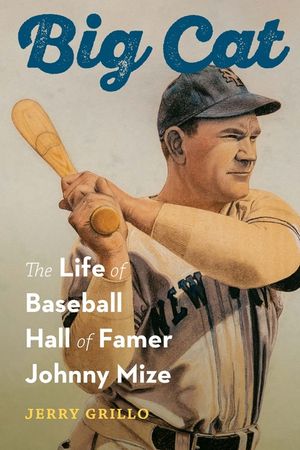 Big Cat: The Life of Baseball Hall of Famer Johnny Mize image number 0