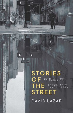 Stories of the Street: Reimagining Found Texts image number 0