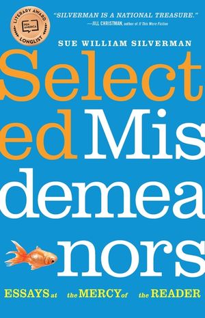 Selected Misdemeanors: Essays at the Mercy of the Reader image number 0