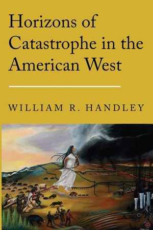 Horizons of Catastrophe in the American West image number 0