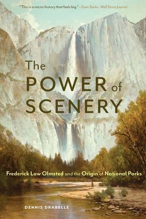 The Power of Scenery: Frederick Law Olmsted and the Origin of National Parks image number 0