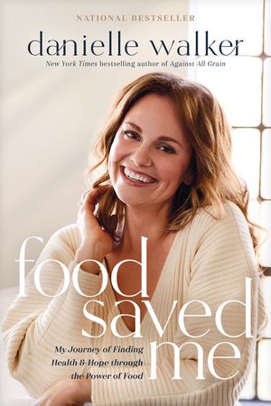 Food Saved Me: My Journey of Finding Health and Hope Through the Power of Food image number 0