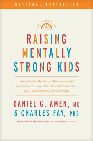 Raising Mentally Strong Kids: How to Combine the Power of Neuroscience with Love and Logic to Grow Confident, Kind, Responsible, and Resilient Child image number 0