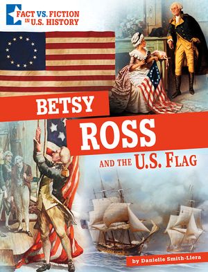 Betsy Ross and the U.S. Flag: Separating Fact from Fiction image number 0