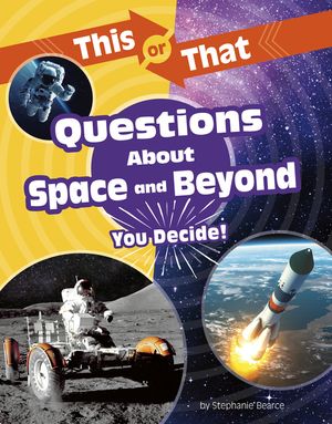 This or That Questions about Space and Beyond: You Decide! image number 0