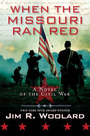 When the Missouri Ran Red: A Novel of the Civil War image number 0