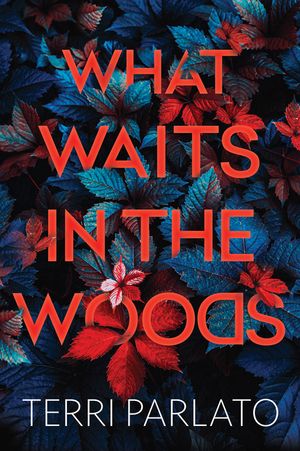What Waits in the Woods: A Chilling Novel of Suspense with a Shocking Twist image number 0