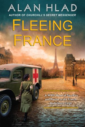 Fleeing France: A WWII Novel of Sacrifice and Rescue in the French Ambulance Service image number 0