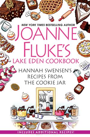 Joanne Fluke's Lake Eden Cookbook: Hannah Swensen's Recipes from the Cookie Jar image number 0