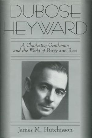 Dubose Heyward: A Charleston Gentleman and the World of Porgy and Bess image number 0