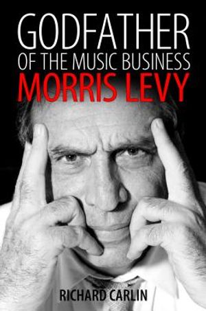 Godfather of the Music Business: Morris Levy image number 0