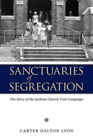 Sanctuaries of Segregation: The Story of the Jackson Church Visit Campaign image number 0