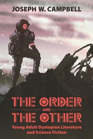 The Order and the Other: Young Adult Dystopian Literature and Science Fiction image number 0