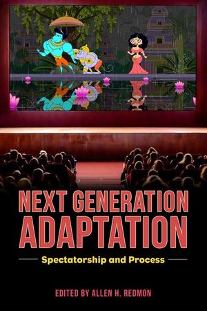 Next Generation Adaptation: Spectatorship and Process image number 0