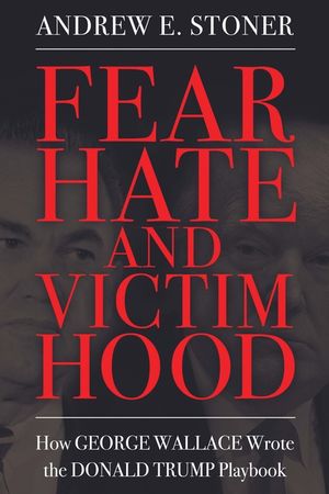 Fear, Hate, and Victimhood: How George Wallace Wrote the Donald Trump Playbook image number 0