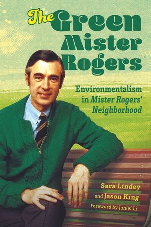 The Green Mister Rogers: Environmentalism in Mister Rogers' Neighborhood image number 0