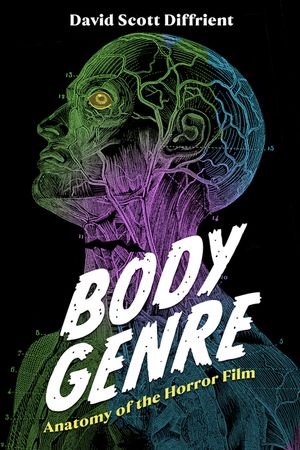 Body Genre: Anatomy of the Horror Film image number 0