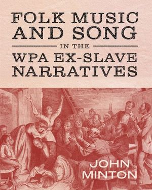 Folk Music and Song in the Wpa Ex-Slave Narratives image number 0