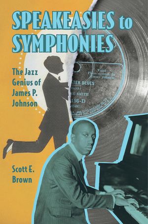 Speakeasies to Symphonies: The Jazz Genius of James P. Johnson image number 0