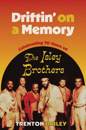 Driftin' on a Memory: Celebrating Seventy Years of the Isley Brothers image number 0
