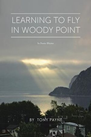Learning To Fly In Woody Point: In Poetic Rhyme image number 0