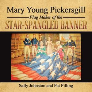 Mary Young Pickersgill Flag Maker of the Star-Spangled Banner image number 0