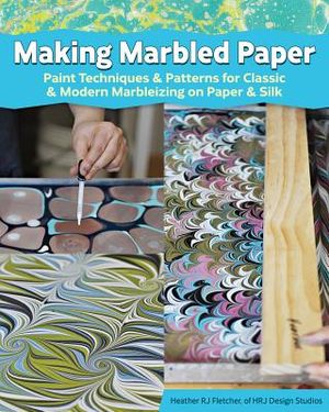 Making Marbled Paper: Paint Techniques & Patterns for Classic & Modern Marbleizing on Paper & Silk image number 0