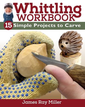 Whittling Workbook: 14 Simple Projects to Carve image number 0