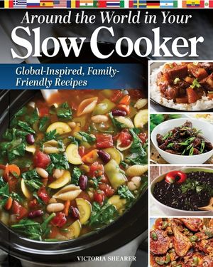 Around the World in Your Slow Cooker: 100 Global Recipes image number 0