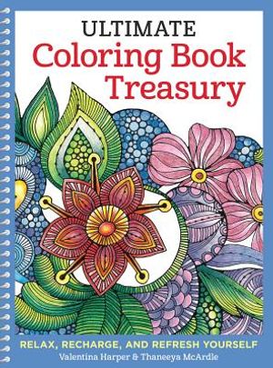 Ultimate Coloring Book Treasury: Relax, Recharge, and Refresh Yourself image number 0