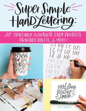 Super Simple Hand Lettering: 20 Traceable Alphabets, Easy Projects, Practice Sheets & More! image number 0