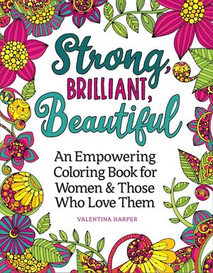 Strong, Brilliant, Beautiful: A Coloring Book to Celebrate and Empower Women image number 0