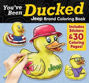You've Been Ducked Jeep(r) Coloring Book: Includes Stickers & 30 Coloring Pages! image number 0