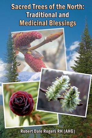 Sacred Trees of the North: Traditional and Medicinal Blessings image number 0