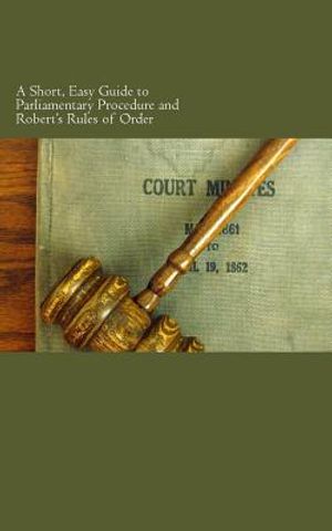 A Short, Easy Guide to Parliamentary Procedure and Robert's Rules of Order image number 0