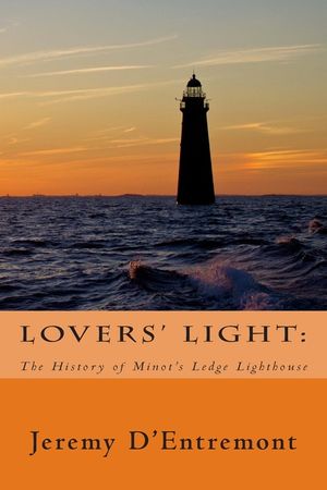Lovers' Light: The History of Minot's Ledge Lighthouse image number 0